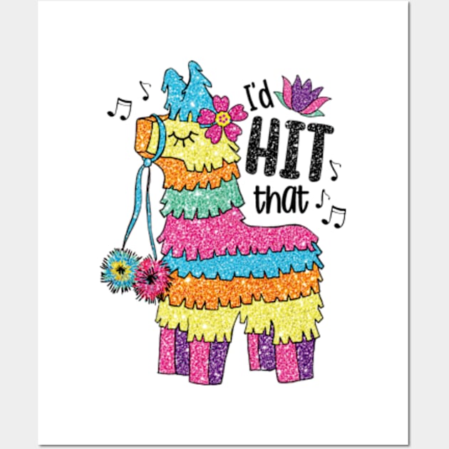 I'd HIT That Funny Mexican Pinata Donkey Cinco De Mayo Wall Art by Mimimoo